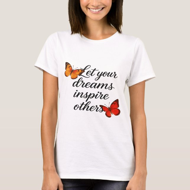 Camiseta Motivational Quote with Beautiful Butterflies  (Frente)