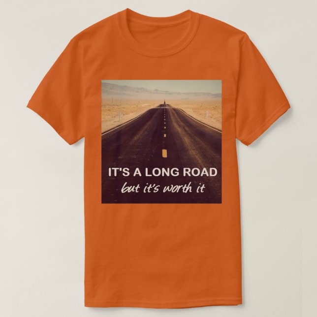 Camiseta Motivational Quotes It Is A Long Road (Frente do Design)