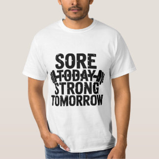 Camiseta Motivational - sore today strong tomorrow T-Shirt 