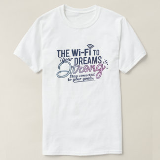 Camiseta Motivational Wi-Fi Dreams