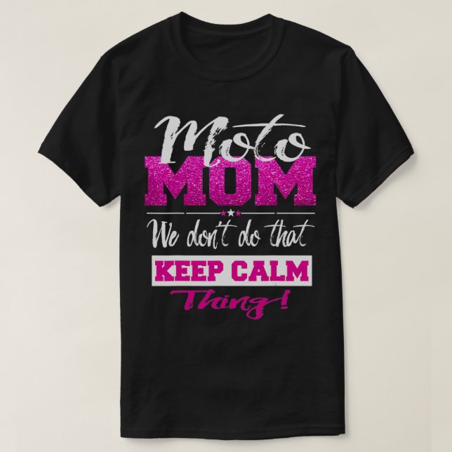 Camiseta Moto Mãe Motocross Mãe Não Fique Calmo (Frente do Design)