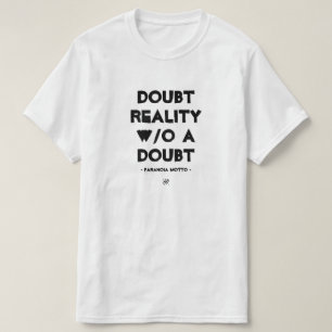 Camiseta Moto paranoia: "Duvido da realidade sem dúvida!"