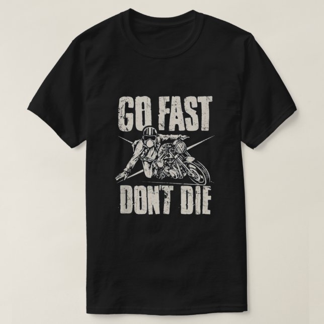 Camiseta Motocicleta Vá rápido não morra (Frente do Design)