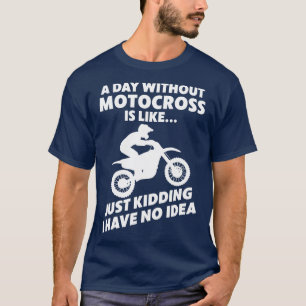 Camiseta Motocross Biker Dirt Bike Um Dia sem