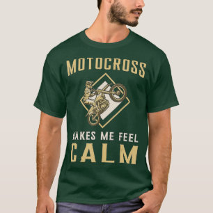 Camiseta Motocross faz-me sentir calmo como Bikes de Sujeir