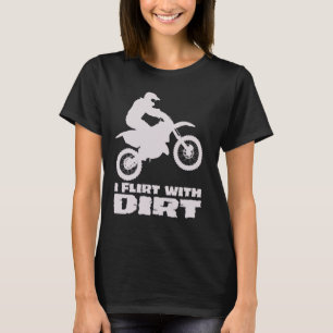 Camiseta Motocross I Flerta Com Homens De Sujeira Mulheres
