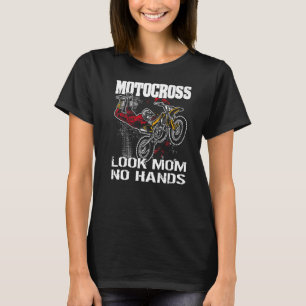 Camiseta Motocross Olhe Mãe Nenhuma Mãos Provavelmente Traz