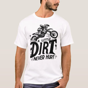 Camiseta Motocross - Um pouco de sujeira nunca machucou