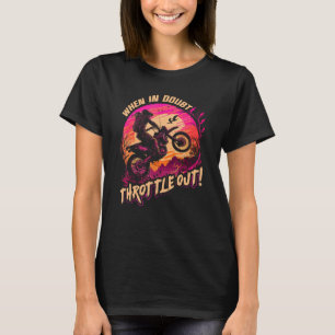 Camiseta Motocross Women When in Doubtle Throttle Out Dirt