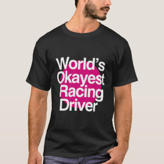 Camiseta Motorista Da Corrida Mais Okayest Do Mundo
