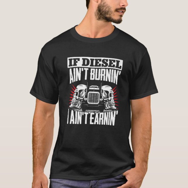 Camiseta Motorista De Caminhão-Caminhão Se Queimar Gasóleo  (Frente)