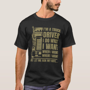 Camiseta Motorista De Caminhão Engraçado Deixe-Me Perguntar