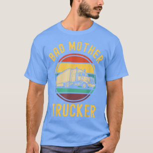Camiseta Motorista De Caminhão Engraçado Má Madrinha Com Re