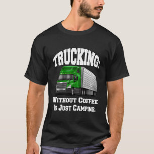 Camiseta Motorista De Caminhão Grande Caminhão Sem Café