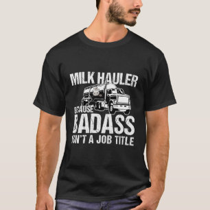 Camiseta Motorista De Caminhão Hauler Porque Badass Não É U