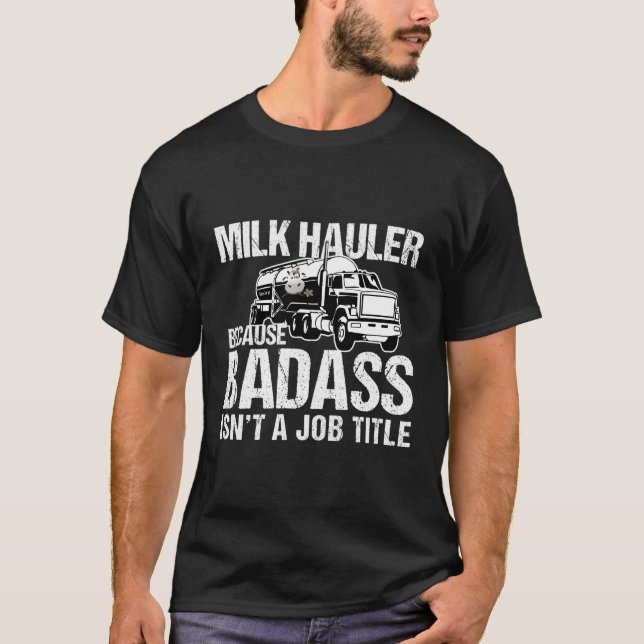 Camiseta Motorista De Caminhão Hauler Porque Badass Não É U (Frente)