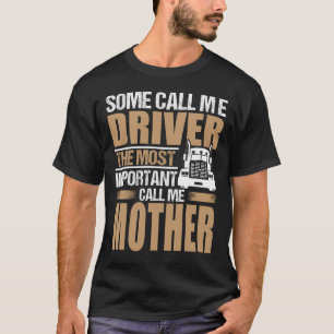 Camiseta Motorista De Caminhão O Mais Importante Me Chame M