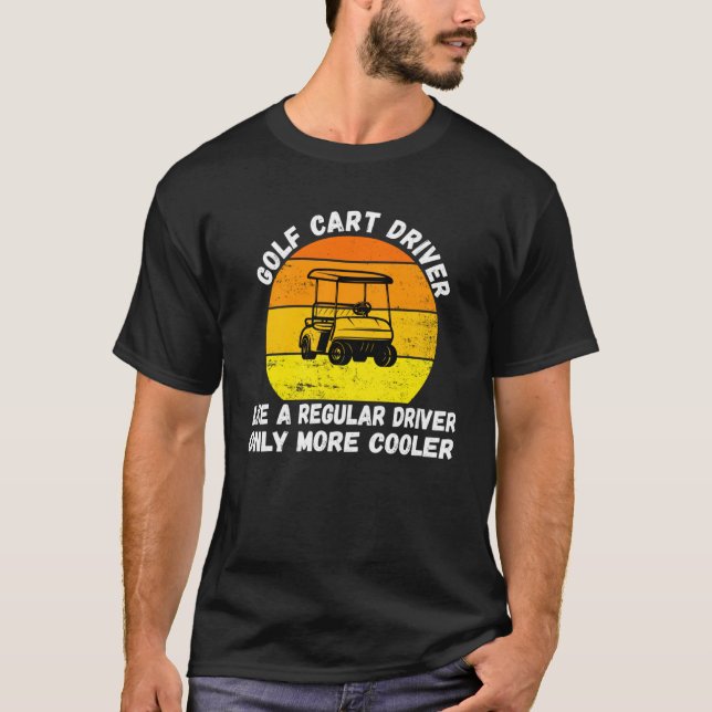 Camiseta Motorista de Carrinho de Golfe como um motorista c (Frente)