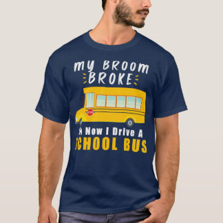 Camiseta MOTORISTA DE ÔNIBUS DA ESCOLA A minha vassoura que