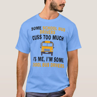 CAMISETA MOTORISTA DE ÔNIBUS DA ESCOLA CUSTA DEMASIADO