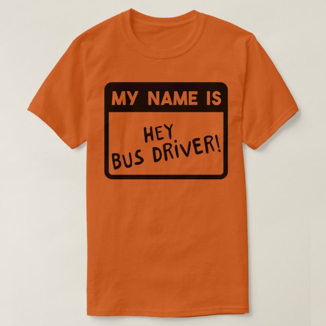 Camiseta Motorista De Ônibus Engraçado Dizendo Presente 7 (Frente do Design)