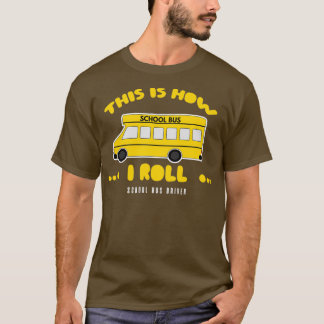 Camiseta Motorista De Ônibus Escolar É Assim Que Eu Rolo