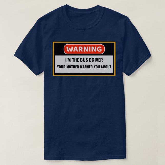 Camiseta Motorista de Ônibus Escolar Humor Engraçado Dizend (Frente do Design)