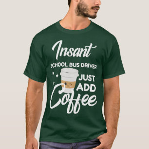 Camiseta Motorista De Ônibus Escolar Que Adora Café Engraça