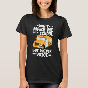 Camiseta Motorista de ônibus Não me faça usar minha voz d