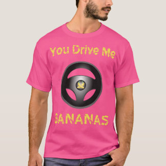 Camiseta Motorista Engraçado Você Me Conduz Com Bananas, Qu