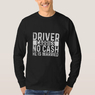 Camiseta Motorista Não Carrega Dinheiro Ele É Casado