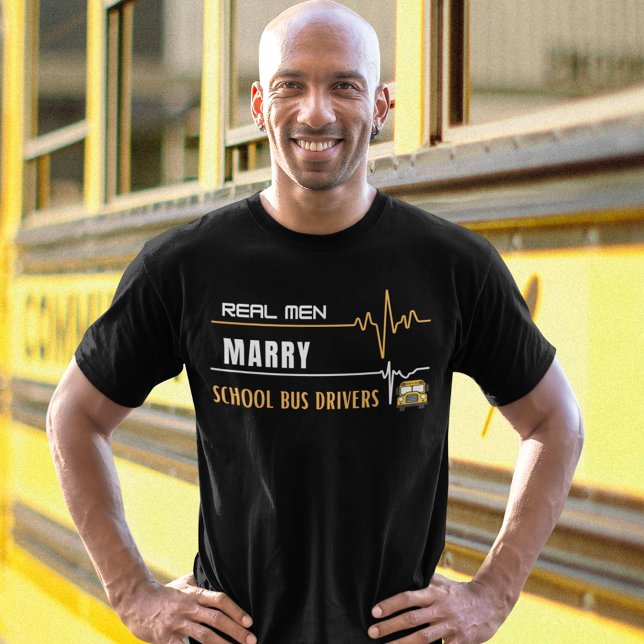 Camiseta Motoristas de ônibus escolar de Casado Real Men (Real Men Marry School Bus Drivers T Shirt)