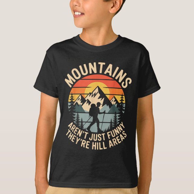 Camiseta Mountains Aren't Just Funny They're Hill Areas Dad (Frente)