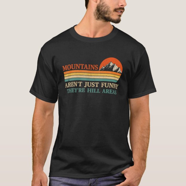 Camiseta Mountains Aren't They're Hill Areas Dad Joke Word  (Frente)