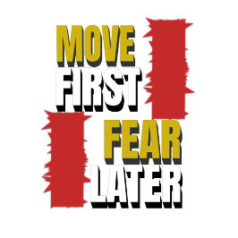 Camiseta Move First. Fear Later.