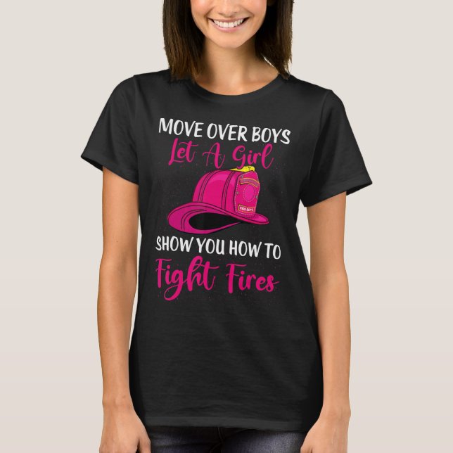 Camiseta Move Over Boys Let Girl Show You How To Be Firefig (Frente)