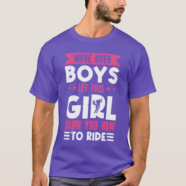 Camiseta Move Over Boys Lethis Girl Show You Howo Ride boy (Frente)