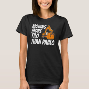 Camiseta Movendo Mais Kilo Que Pablo Engraçado Const