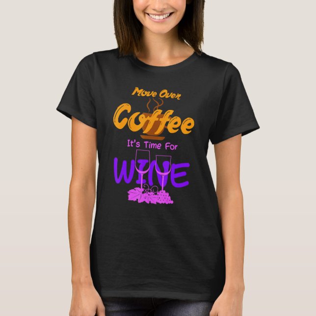 Camiseta Mover O Café Seu Tempo Para Café De Vinho Alcoho (Frente)