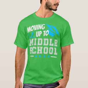 Camiseta Moving Up To Middle School Graduation Gift 