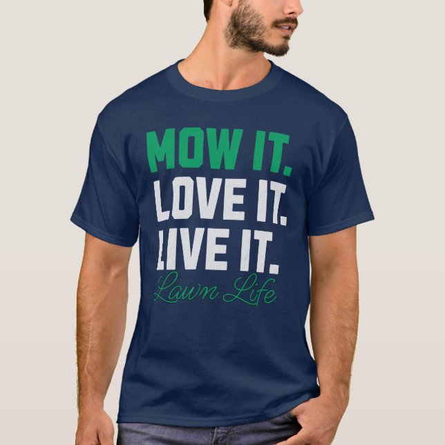 Camiseta Mow It Love It Live It Lait Life Lawnmower Lover (Frente)