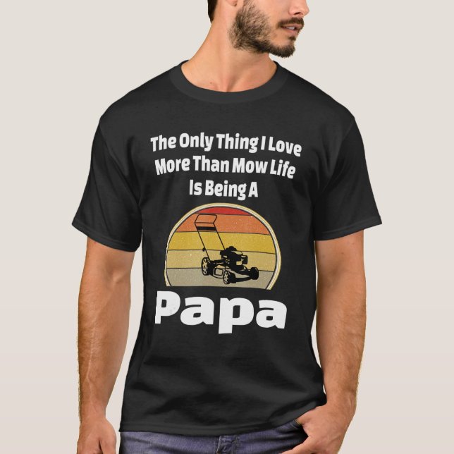 Camiseta Mow Life Papa Lawn Mower Mor Vovô Paisagem (Frente)