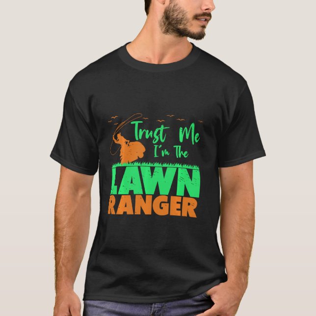 Camiseta Mower I M The Lawn Ranger Engraçado Mears Landscap (Frente)