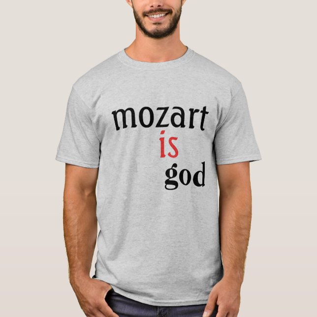 Camiseta mozart, é, deus (Frente)