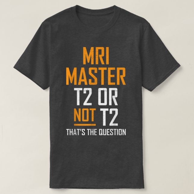 Camiseta MRI Master Technologist MRI Tech Roupa (Frente do Design)