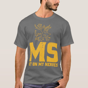Camiseta MS Coloca-Me Nos Nervos Esclerose Múltipla Sensibi
