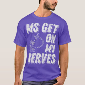 Camiseta MS Coloca-Me Nos Nervos Esclerose Múltipla Sensibi