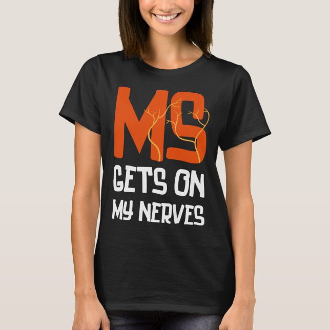 Camiseta MS Gets On My Nerves Multiple Sclerosis Awareness  (Frente)
