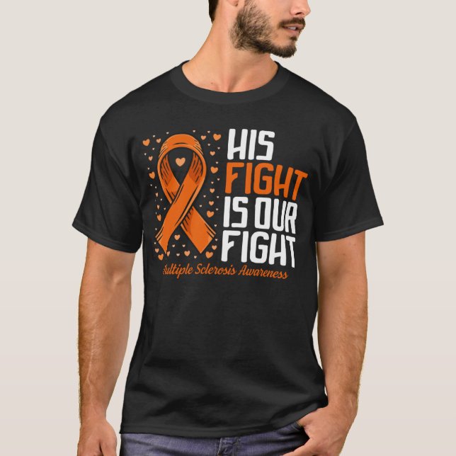 Camiseta MS Support His Fight our Fight Multiple Sclerosis  (Frente)