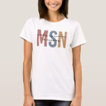 Camiseta MSN Master of Science in Nursing Graduation<br><div class="desc">MSN Master of Science in Nursing Graduation | Presentes de Graduação NP na Escola de Enfermagem!</div>